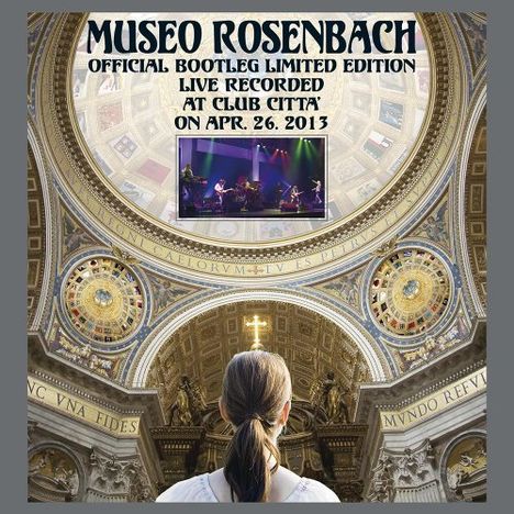 Museo Rosenbach: Official Bootleg Limited Edition: Live At Club Citta 2013 (Papersleeve), 2 CDs