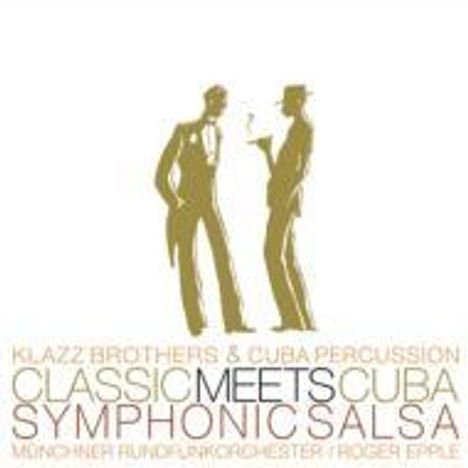 Klazz Brothers &amp; Cuba Percussion: Classic Meets Cuba: Symphonic, CD