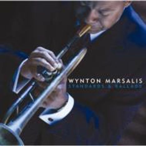 Wynton Marsalis (geb. 1961): Standards &amp; Ballads, CD