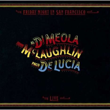 Al Di Meola, John McLaughlin &amp; Paco De Lucia: Friday Night In San Francisco (Blu-Spec CD2), CD