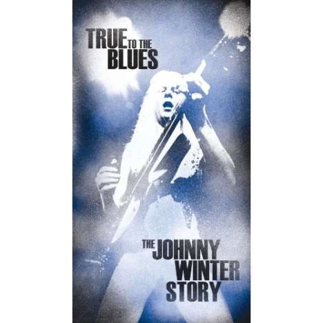 Johnny Winter: True To The Blues: The Johnny Winter Story, 4 CDs