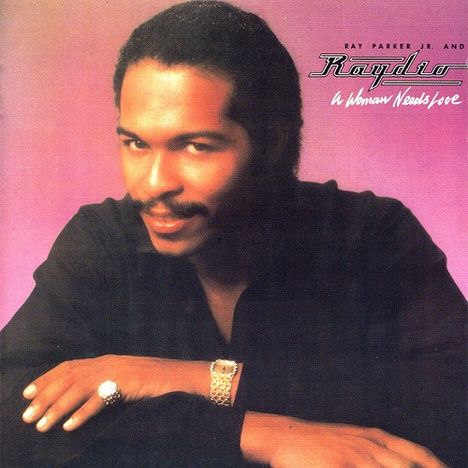 Ray Parker Jr. &amp; Raydio: A Woman Needs Love, CD