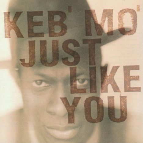 Keb' Mo' (Kevin Moore): Just Like You (+Bonus), CD