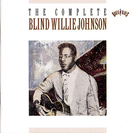 Blind Willie Johnson: The Complete Blind Willie Johnson, 2 CDs