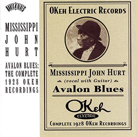Mississippi John Hurt: Avalon Blues: The Complete 1928 Okeh Recordings (Mono), CD