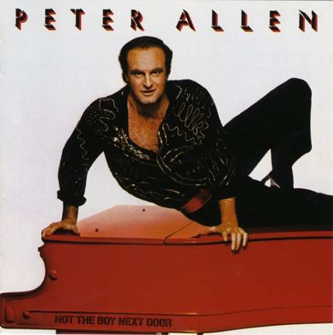Peter Allen: Not The Boy Next Door, CD