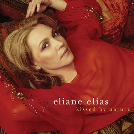 Eliane Elias (geb. 1960): Kissed By Nature, CD