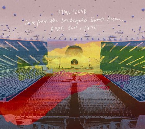 "PINK FLOYD Live from the Los Angeles Sports Arena, APRIL 26th, 1975." Bunte Illustration einer Konzerthalle.