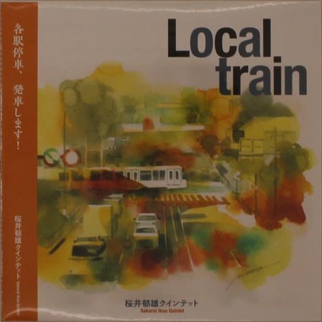 Ikuo Sakurai (geb. 1955): Local Train (Digisleeve), CD