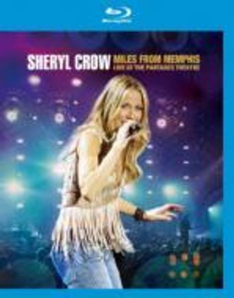 Sheryl Crow: Miles From Memphis: Live At The Pantages Theatre, Blu-ray Disc