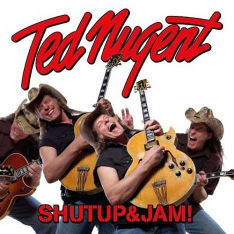 Ted Nugent: Shutup &amp; Jam!, CD
