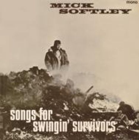 Mick Softley: Songs For Swingin' Survivors (Papersleeve) (Mono), CD