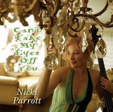 Nicki Parrott (geb. 1970): Can't Take My Eyes Off You, CD