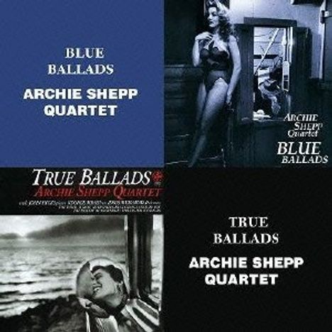 Archie Shepp (geb. 1937): Blue Ballads &amp; True Ballads, 2 CDs