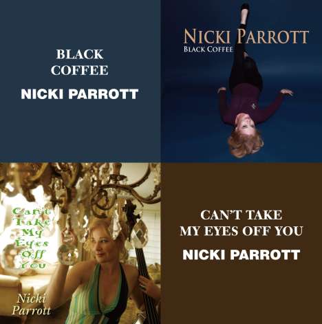 Nicki Parrott (geb. 1970): Black Coffee / Can't Take My Eyes Off You, 2 CDs