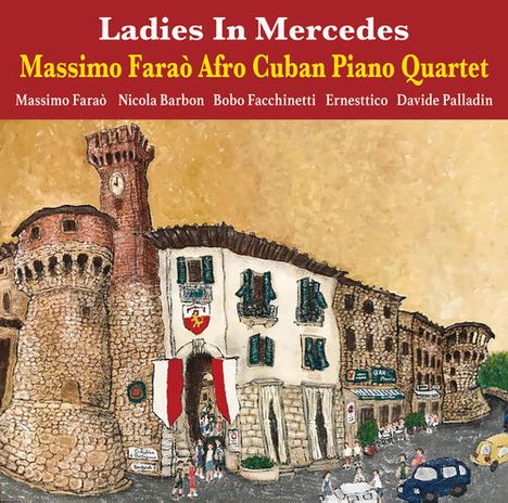 Massimo Faraò (geb. 1965): Ladies In Mercedes: Afro Cuban Piano Quartet, CD