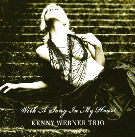 Kenny Werner (geb. 1951): With A Song In My Heart, CD