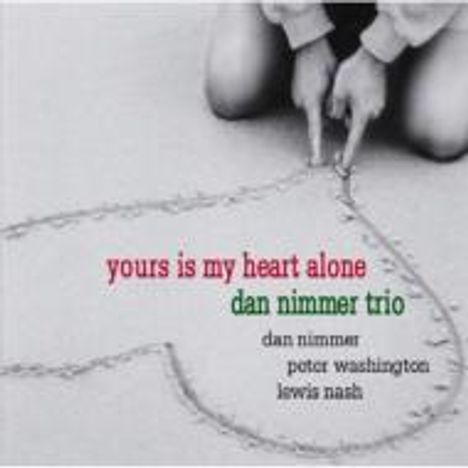 Dan Nimmer (geb. 1982): Yours Is My Heart Alone, CD
