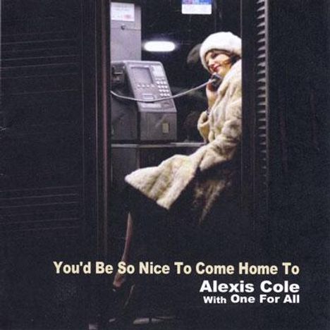 Alexis Cole (geb. 1976): You'D Be So Nice To Come Home, LP