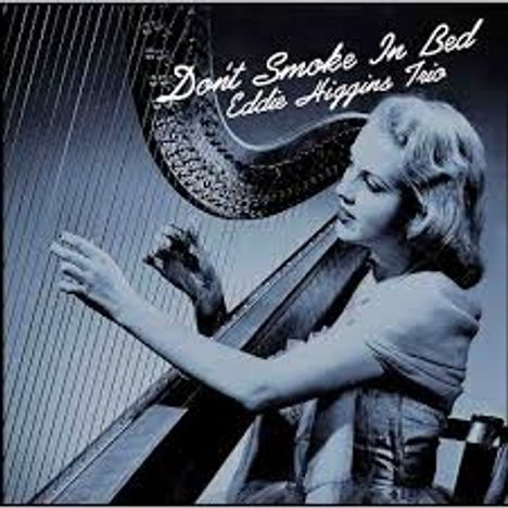 Eddie Higgins (1932-2009): Don't Smoke In Bed (Hardcover Digibook), Super Audio CD