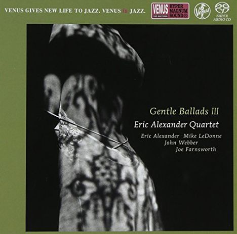 Eric Alexander (geb. 1968): Gentle Ballads III, Super Audio CD