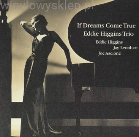 Eddie Higgins (1932-2009): If Dreams Come True (180g), LP