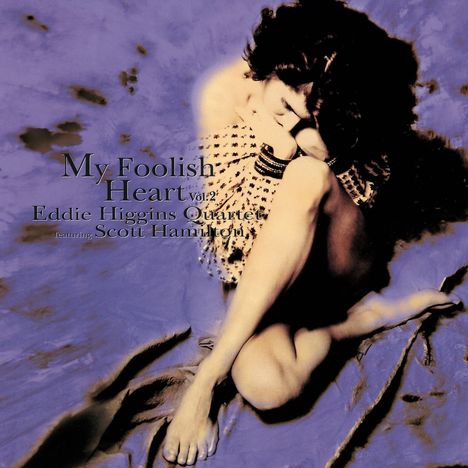 Eddie Higgins &amp; Scott Hamilton: My Foolish Heart Vol. 2 (180g), LP