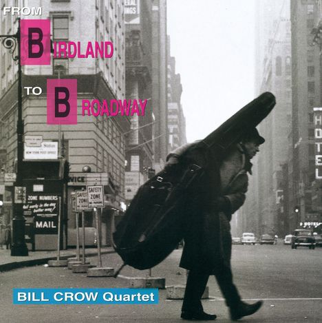 Bill Crow (geb. 1927): From Birdland To Broadway (180g), 2 LPs