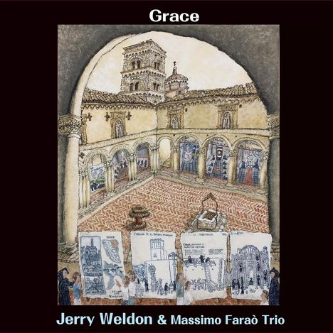 Oben steht „Grace“, unten „Jerry Weldon & Massimo Faraò Trio“. Ein Gemälde zeigt einen historischen Innenhof mit Bögen.