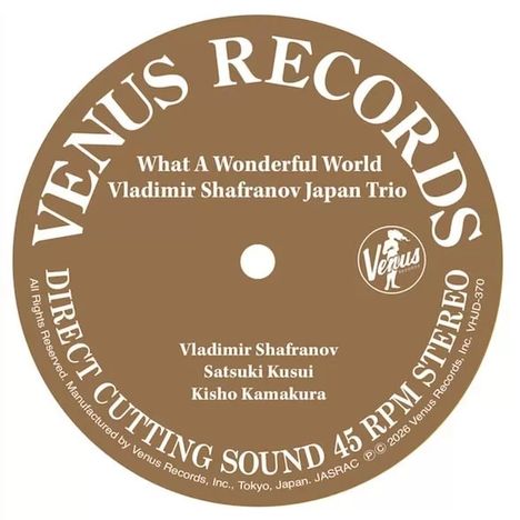 Label einer Schallplatte: "VENUS RECORDS", "What A Wonderful World", "Vladimir Shafranov Japan Trio", "45 RPM STEREO".