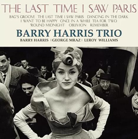 "The Last Time I Saw Paris", "Bag's Groove", "Barry Harris Trio". Eine Frau in einem eleganten Kleid steht im Vordergrund.