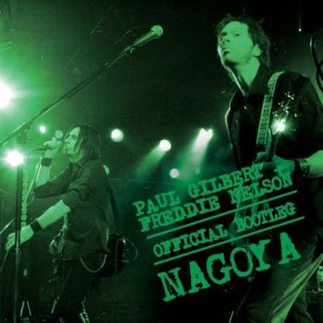 Paul Gilbert &amp; Freddie Nelson: Offcial Bootleg Nagoya 3, 2 CDs