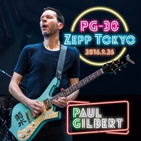 Paul Gilbert: PG-30: Live At Zepp Tokyo 2016, 2 CDs