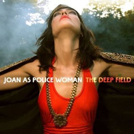 Joan As Police Woman: The Deep Field +bonus, CD