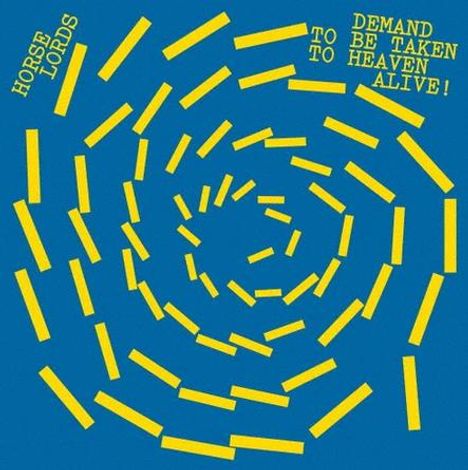 Text: "HORSE LORDS", "DEMAND TO BE TAKEN ALIVE TO HEAVEN!". Gelbes Spiralmuster auf blauem Hintergrund.