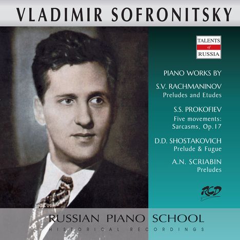 Vladimir Sofronitzky spielt Werke von Rachmaninoff, Prokofieff, Schostakowitsch &amp; Scriabin, CD