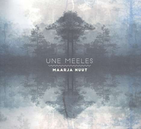Maarja Nuut (geb. 1986): Une Meeles, CD