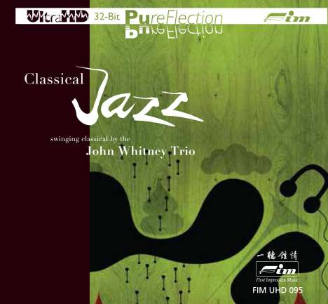 John Whitney (1942-2014): Classical Jazz - Swinging Classical By The John Whitney Trio (Ultra-HD-CD), CD