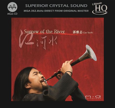 Guo Ya-Zhi: Sorrow Of The River (UHQ-CD/MQA-CD) (Limited &amp; Numbered Edition), CD