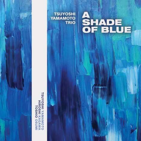 Tsuyoshi Yamamoto (geb. 1948): A Shade Of Blue (MQA-CD), CD