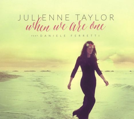 Julienne Taylor: When We Are One, CD