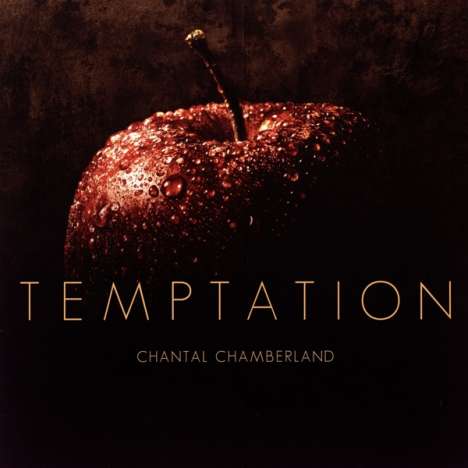 Chantal Chamberland (geb. 1965): Temptation (180g) (Limited Numbered Edition), LP