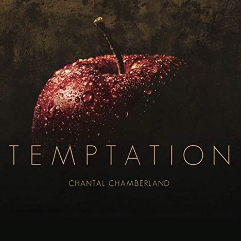Chantal Chamberland (geb. 1965): Temptation, CD