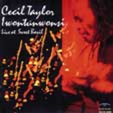 Cecil Taylor (1929-2018): Iwontunwonsi: Live At Swet Basil 1986, CD