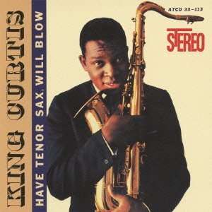 King Curtis (1934-1971): Have Tenor Sax Will Blow, CD