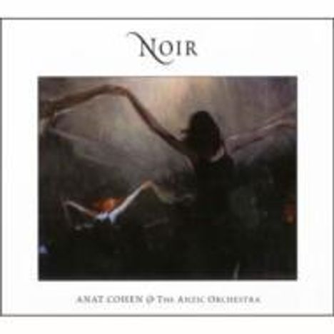 Anat Cohen (geb. 1975): Noir (Digipack), CD