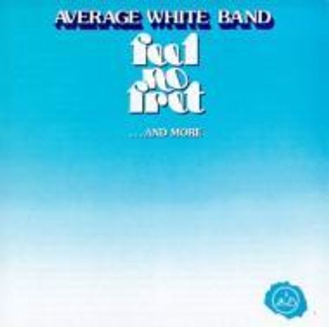 Average White Band: Feel No Fret &amp; More, CD