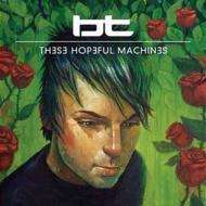 BT: These Hopeful Machines +bonus, 2 CDs