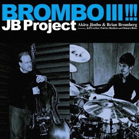 JB Project (Akira Jimbo &amp; Brian Bromberg): Brombo III!!!, CD