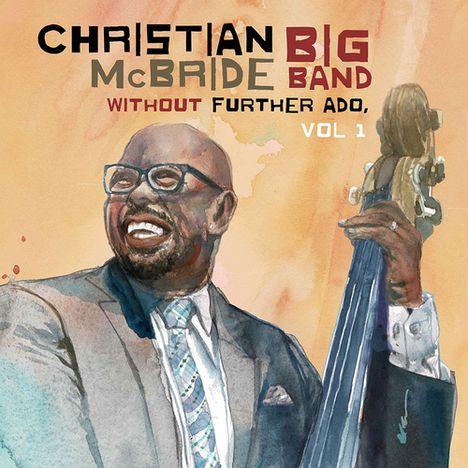 Christian McBride (geb. 1972): Without Further Ado Vol.1, CD